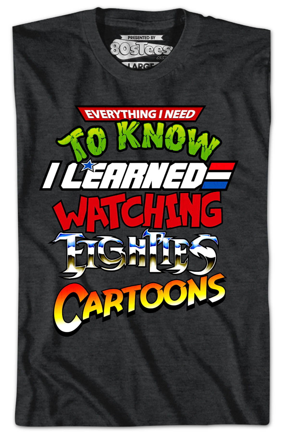 Everything I Need To Know Eighties Cartoons Shirt