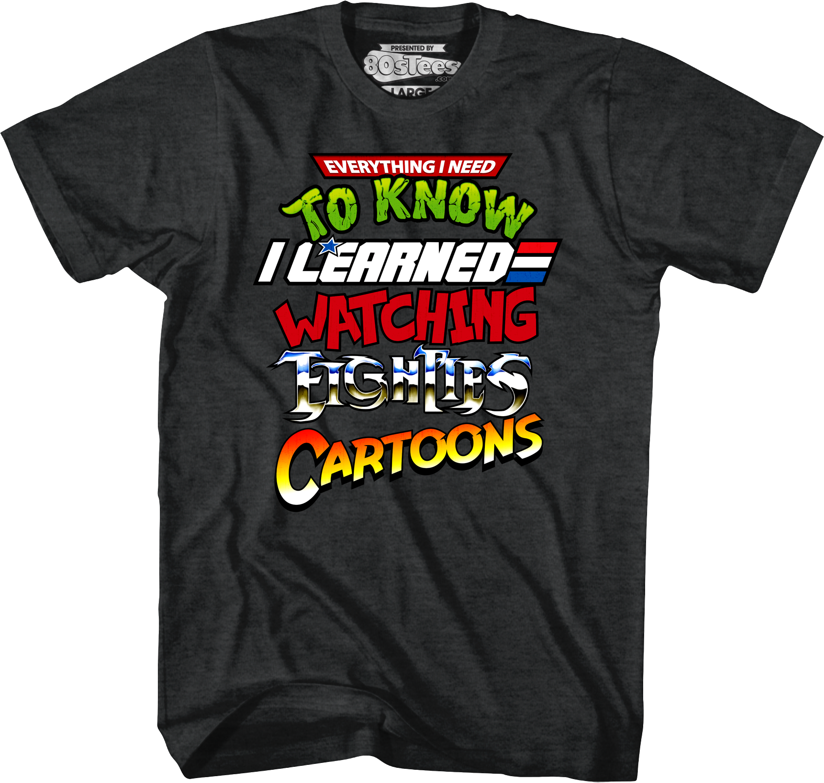 Everything I Need To Know Eighties Cartoons Shirt