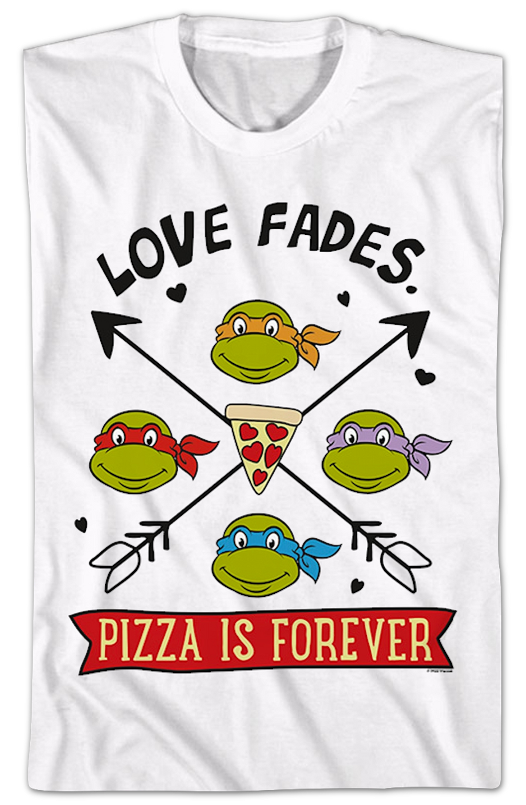 Love Fades Pizza Is Forever Teenage Mutant Ninja Turtles T-Shirt