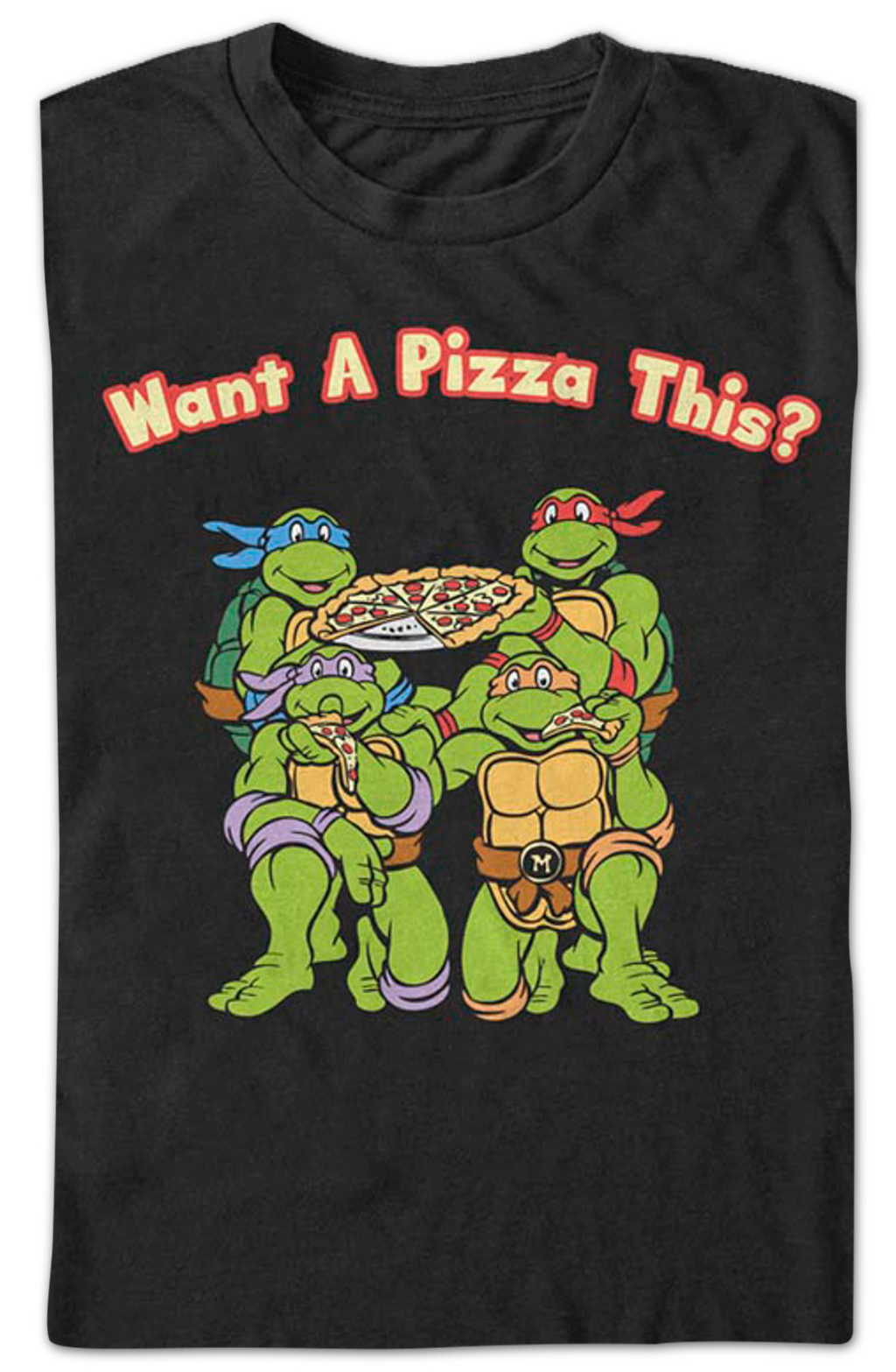 Want A Pizza This Teenage Mutant Ninja Turtles T-Shirt