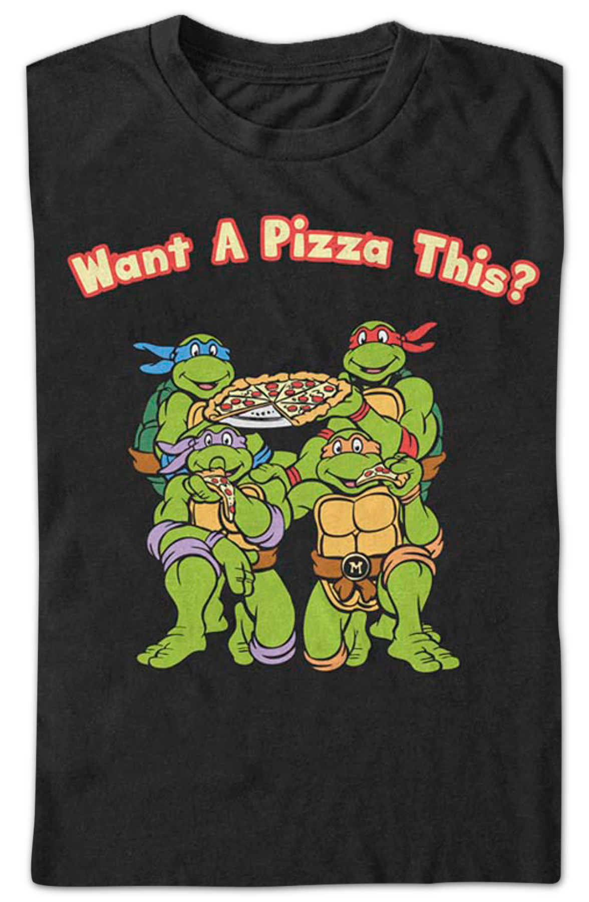 Want A Pizza This Teenage Mutant Ninja Turtles T-Shirt