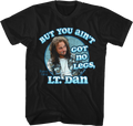You Ain't Got No Legs Lt. Dan Forrest Gump T-Shirt